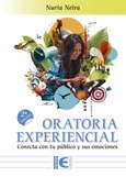 Portada de: Oratoria Experiencial. Conecta con tu público y sus emociones. 2ª Edición