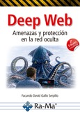 Deep Web. Amenazas y protección en la red oculta. 2ª edición actualizada
